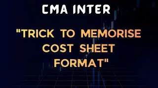 Cost Sheet Format Memory Trick | CMA Inter Cost Accounting