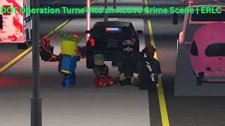DOT Operation Turns Into an Active Crime Scene | ERLC