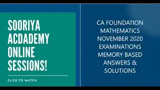 CA FOUNDATION NOVEMBER 2020 EXAMINATIONS - MATHEMATICS QUESTIONS & MEMORY BASED ANSWERS & SOLUTIONS