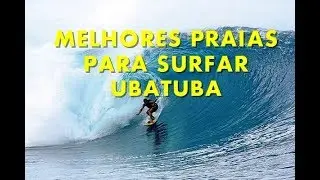 MELHORES PRAIAS DE UBATUBA PARA SURFAR TOP 5