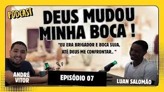 Eu Tinha a Boca Suja e Era Brigador… Até Deus Me Confrontar | Testemunho Forte com Luan Salomão