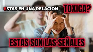 ESTAS EN UNA RELACION TOXICA?  ESTAS SON LAS SEÑALES