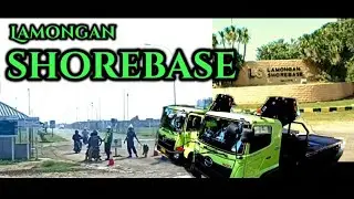 Lamongan shorebase dan ketatnya lamongan shorebase