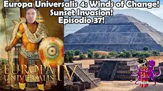 Europa Universalis 4 Winds of Change: Sunset Invasion! #Episodio37