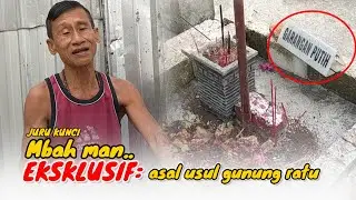 Ke Gunung Ratu dan Langsung Ketemu Juru Kuncinya, BEGINI SEJARAHNYA?!
