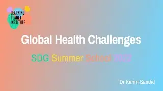 Global Health Challenges - SDG Summer School 2022 - Learning Planet Institute & University of Geneva