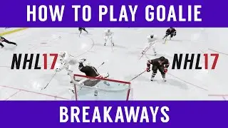 NHL 17 &ndash; How to Play Goalie: Breakaways (Advanced Tips)
