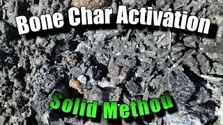 Bone Char Activation,  Solid Method.