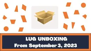 Lug Unboxing - September 3, 2023