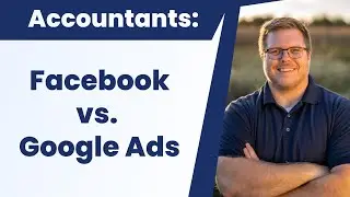 Google Ads vs. Facebook Ads to Get Bookkeeping Clients & Marketing for Bookkeepers & Accountants