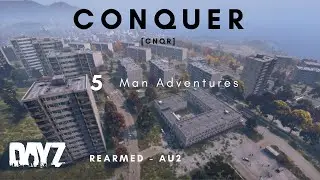 DayZ - Rearmed AU2 | CNQR 5 Man Adventures