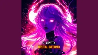 DJ CRYPTX - Brutal Inferno (Slowed)