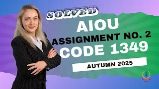 AIOU Code 1349 Assignment No. 2 Autumn 2025 | Complete Solved Solution