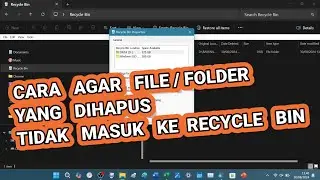 Cara Mengatur Agar Folder / File Yang Dihapus Tidak Masuk ke Recycle Bin (Komputer Windows 11)