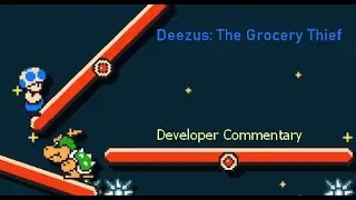 [FWOB] Deezus: The Grocery Thief - Developer Commentary (Super Mario Maker 2)