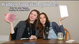 winter survival guide !!! how we stay happy, healthy & connected !!