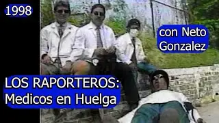 0216 'Los Raporteros' (con Neto Gonzalez): M&eacute;dicos en Huelga - Domingo Para Todos, 1998