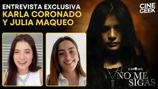 Karla Coronado y Julia Maqueo hablan del impacto de Blumhouse en No Me Sigas