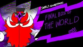 FINAL BOSS OF THE WORLD