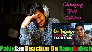 Pakistani Reaction On Chittagong Best Food Ever Rafsan TheChotoBhai | Reaction On Bangladesh