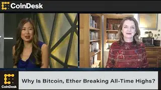 Why Is Bitcoin, Ether Breaking All-Time Highs?