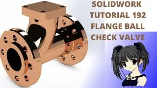 SOLIDWORKS TUTORIAL PART 192 FLANGE BALL CHECK VALVE