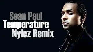Sean Paul - Temperature (Nylez Remix)