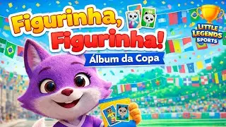 Figurinha, Figurinha! 🎴⚽ | M&uacute;sica do &Aacute;lbum da Copa | Little Legends