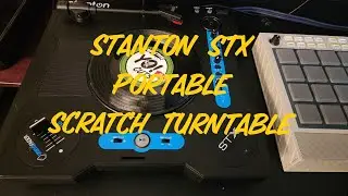 Stanton STX Portable Turntable (First Scratch in Years lol)