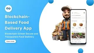 Revolutionizing Food Delivery: Blockchain-Powered App Solution