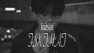 kurson - FIX THAT (perform video)
