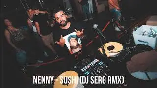 NENNY - SUSHI (DJ SERG RMX)