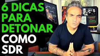 6 dicas para detonar como SDR