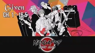 MangaPod: Given (ch 1-16.5)