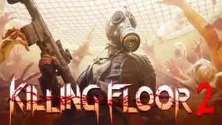 Killing Floor 2 - Gameplay (No Commentary)
