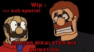 Shucks Mikalster remix animation (wip 1) 100 sub special