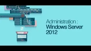 Windows Server 2012 R2 Administration for Beginners