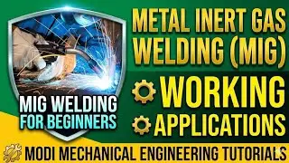 What is MIG Welding? (GMAW) | Metal inert gas welding process | welding process | welding
