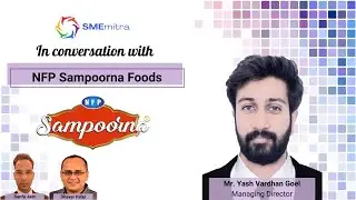 SME Leadership Talk: Why NFP Sampoorna Foods&rsquo; Model is a Game-Changer | Yashvardhan Goel