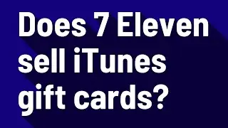 Does 7 Eleven sell iTunes gift cards?