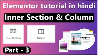 Inner Section & Column In Elementor || Part - 03 | Elementor Website Builder 2021