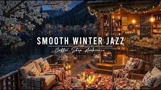 Piano Jazz Music | 2026 Winter Cafe Ambience with Warm ⛄ Relaxing Jazz Background Music