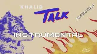 Khalid - Talk INSTRUMENTAL/KARAOKE BEST QUALITY (Prod. by MUSICHELP) TYPE BEAT