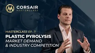 EP 11 - PLASTIC PYROLYSIS: MARKET DEMAND & INDUSTRY COMPETITION