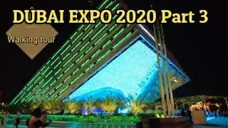 A glimpse of  Expo 2020 DUBAI  |  expo 2020 DUBAI walking tour Part 3
