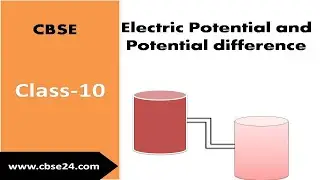 Electric potential and Potential difference | Class-10 | www.cbse24.com