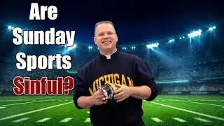 What is the Role of Sports in Our Faith? Is it Sinful on Sundays?   - Ask a Marian