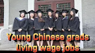 Young Chinese college graduates can't get paying jobs (high earning salary)