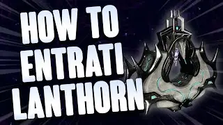 Warframe - How to Farm Entrati Lanthorn
