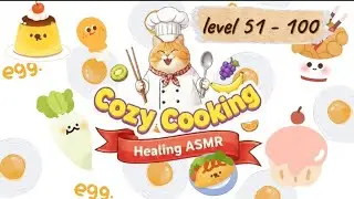 Cozy cooking level 51 - 100 : healing ASMR  satisfying